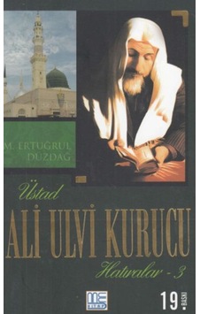 Üstad Ali Ulvi Kurucu Hatıralar 3