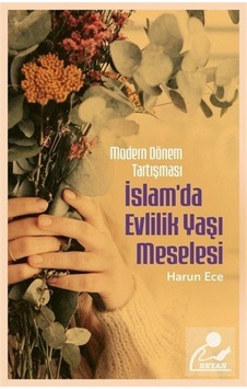 Modern Dönem Tartışması İslam'da Evlilik Yaşı Meselesi / Harun... Modern Dönem Tartışması İslam'da Evlilik Yaşı Meselesi / Harun...
