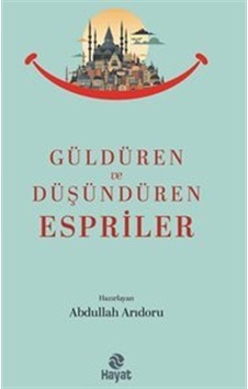 Güldüren Ve Düşündüren Espriler / Abdullah Arıdoru Güldüren Ve Düşündüren Espriler / Abdullah Arıdoru