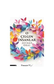 O Çılgın İnsanlar / Zeynep Oral O Çılgın İnsanlar / Zeynep Oral