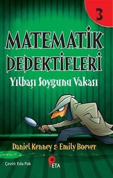 Matematik Dedektifleri 3 : Yılbaşı Soygunu Vakası / Daniel Kenney Matematik Dedektifleri 3 : Yılbaşı Soygunu Vakası / Daniel Kenney