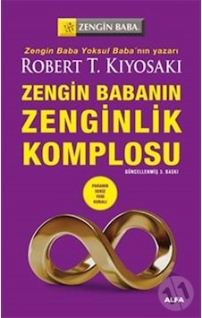 Zengin Babanın Zenginlik Komplosu - Robert T. Kiyosaki - Alfa Yayıncılık