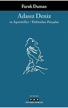 Adasız Deniz Ve Aperatifler / Defterden Parçalar / Faruk Duman Adasız Deniz Ve Aperatifler / Defterden Parçalar / Faruk Duman