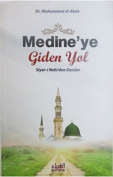 Medine'ye Giden Yol / Dr. Muhammed el-Abde