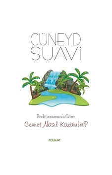 Bediüzzaman A Göre Cennet Nasıl Kazanılır Bediüzzaman A Göre Cennet Nasıl Kazanılır