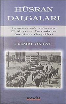 Hüsran Dalgaları Ergenekona Kadar Giden Süreç 27 Mayıs ve Yass... Hüsran Dalgaları Ergenekona Kadar Giden Süreç 27 Mayıs ve Yass...