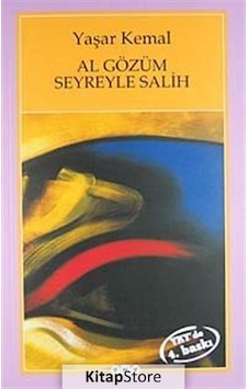 Kitapstore- Al Gözüm Seyreyle Salih / Yaşar Kemal Kitapstore- Al Gözüm Seyreyle Salih / Yaşar Kemal