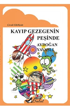 Kayıp Gezegenin Peşinde - Aydoğan Yavaşlı - Bulut Yayınları