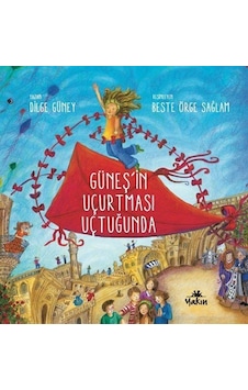 Güneş'in Uçurtması Uçtuğunda / Dilge Güney Güneş'in Uçurtması Uçtuğunda / Dilge Güney