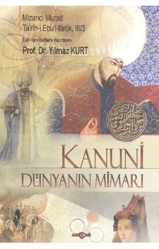 Kanuni - Dünyanın Mimarı - Mizancı Mehmed Murad - Akçağ Yayınları Kanuni - Dünyanın Mimarı - Mizancı Mehmed Murad - Akçağ Yayınları