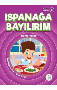 Ispanağa Bayılırım-Tuna'nın Öyküleri 3 - Nehir Yarar - Pötikare Yayınları