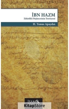 İbn Hazm: Zahirilik Düşüncesinin Teorisyeni - H. Yunus Apaydın - İsam Yayınları İbn Hazm: Zahirilik Düşüncesinin Teorisyeni - H. Yunus Apaydın - İsam Yayınları