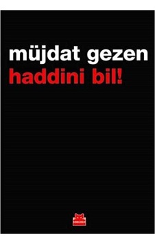 Haddini Bil - Müjdat Gezen 1.baskı Haddini Bil - Müjdat Gezen 1.baskı
