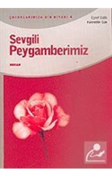 Sevgili Peygamberimiz - Eşref Edib - Beyan Yayınları Sevgili Peygamberimiz - Eşref Edib - Beyan Yayınları