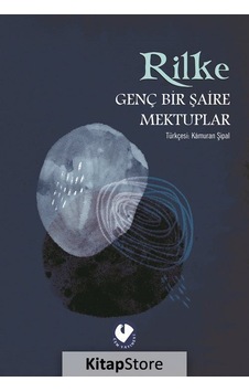 Genç Bir Şaire Mektuplar / Rainer Maria Rilke Genç Bir Şaire Mektuplar / Rainer Maria Rilke