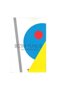 Bizim Yunus / Fatma Balcı Yürür Bizim Yunus / Fatma Balcı Yürür