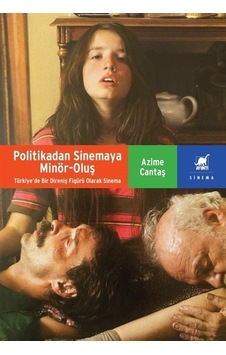 Politikadan Sinemaya Minör-oluş: Türkiye'de Bir Direniş Figürü... Politikadan Sinemaya Minör-oluş: Türkiye'de Bir Direniş Figürü...
