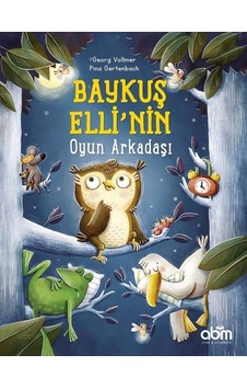 Baykuş Elli'nin Oyun Arkadaşı - Georg Vollmer - Abm Yayınevi