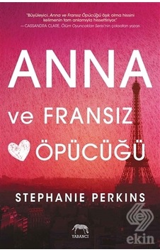 Anna ve Fransız Öpücüğü/Stephanie Perkins Anna ve Fransız Öpücüğü/Stephanie Perkins