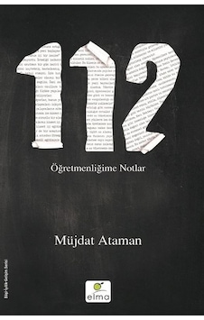 112-Öğretmenliğime Notlar - Müjdat Ataman - Elma Yayınevi