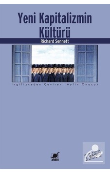 Yeni Kapitalizmin Kültürü - Richard Sennett - Ayrıntı Yayınları Yeni Kapitalizmin Kültürü - Richard Sennett - Ayrıntı Yayınları