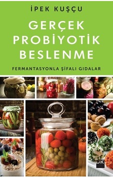 Gerçek Probiyotik Beslenme - İpek Kuşçu - Doğan Kitap Gerçek Probiyotik Beslenme - İpek Kuşçu - Doğan Kitap