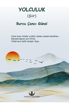 Yolculuk - Burcu Çancı Günal - Myrina Yayınları Yolculuk - Burcu Çancı Günal - Myrina Yayınları