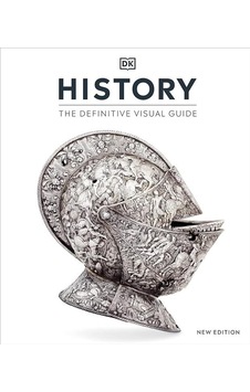 History The Definitive Visual Guide: From The Dawn Of Civilizatio