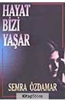 Hayat Bizi Yaşar - Semra Özdamar - Akaşa Yayın