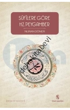 Süfilere Göre Hz. Peygamber - Nuran Döner - İnsan Yayınları Süfilere Göre Hz. Peygamber - Nuran Döner - İnsan Yayınları