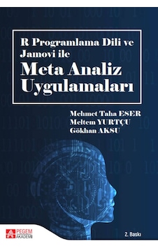 R Programlama Dili ve Jamovi ile Meta Analiz Uygulamaları- Pegem Akademi Yayıncılık