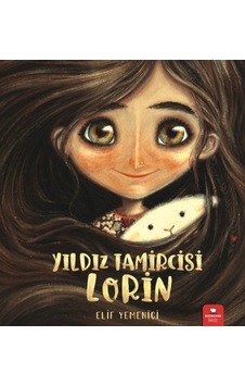 Yıldız Tamircisi Lorin - Elif Yemenici - Redhouse Kidz Yayınları
