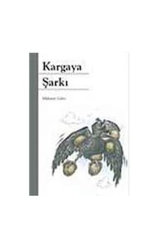 Kargaya Şarkı - Mehmet Güler - Kök Yayıncılık Kargaya Şarkı - Mehmet Güler - Kök Yayıncılık