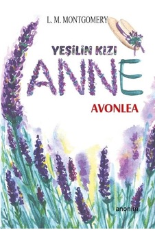 Yeşilin Kızı Anne - Avonlea Yeşilin Kızı Anne - Avonlea