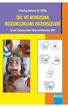 Dil Ve Konuşma Bozuklukları Egzersizleri Sesleri Çalıştırmadan Öğretmek Mümkün Mü