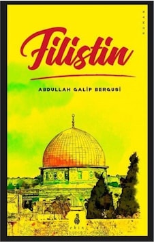Filistin - Abdullah Galib Bergusi - Ekin Yayınları