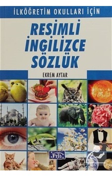 Resimli Ingilizce Sözlük / Ekrem Aytar