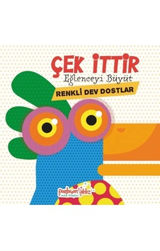 Çek İttir Eğlenceyi Büyüt Renkli Dev Dostlar Çek İttir Eğlenceyi Büyüt Renkli Dev Dostlar