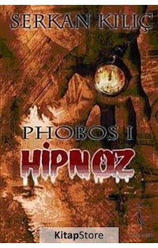Hipnoz - Phobos-1 - Serkan Kılıç - İkinci Adam Yayınları Hipnoz - Phobos-1 - Serkan Kılıç - İkinci Adam Yayınları