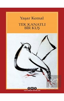 Yapı Kredi Yayınları - Tek Kanatlı Bir Kuş Yapı Kredi Yayınları - Tek Kanatlı Bir Kuş