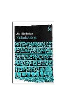 Kabuk Adam / Aslı Erdoğan Kabuk Adam / Aslı Erdoğan