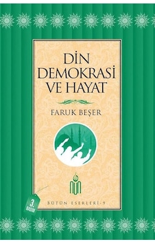 Din Demokrasi ve Hayat / Prof. Dr. Faruk Beşer Din Demokrasi ve Hayat / Prof. Dr. Faruk Beşer