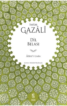 Dil Belası & Âfatü'l-lisan / İmam Gazâlî Dil Belası & Âfatü'l-lisan / İmam Gazâlî
