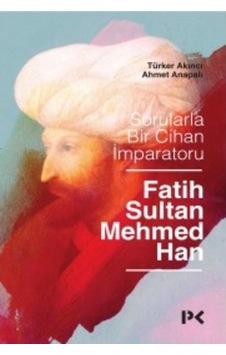 Sorularla Bir Cihan Imparatoru: Fatih Sultan Mehmed Han Türker 9789759969783