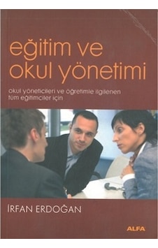 Eğitim Ve Okul Yönetimi - İrfan Erdoğan Eğitim Ve Okul Yönetimi - İrfan Erdoğan
