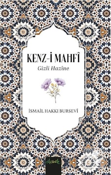 Kenzi Mahfi Gizli Hazine / İsmail Hakkı Bursevi Kenzi Mahfi Gizli Hazine / İsmail Hakkı Bursevi