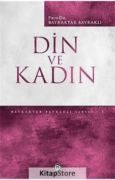 Din ve Kadın - Bayraktar Bayraklı - Düşün Yayınları Din ve Kadın - Bayraktar Bayraklı - Düşün Yayınları