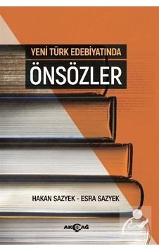 Yeni Türk Edebiyatında Önsözler - Hakan Sazyek - Esra Sazyek - Akçağ Yayınları Yeni Türk Edebiyatında Önsözler - Hakan Sazyek - Esra Sazyek - Akçağ Yayınları