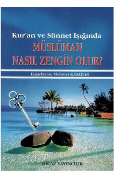 Kur'an Ve Sünnet Işığında Müslüman Nasıl Zengin Olur - Mehmet Kasadar 1.baskı
