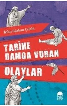 Tarihe Damga Vuran Olaylar - İrfan Gürkan Çelebi - Mavi Kirpi